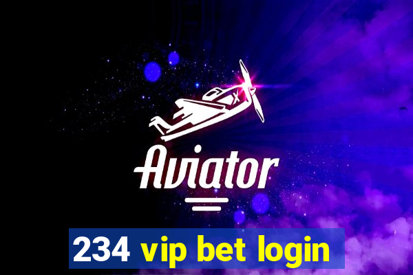 234 vip bet login